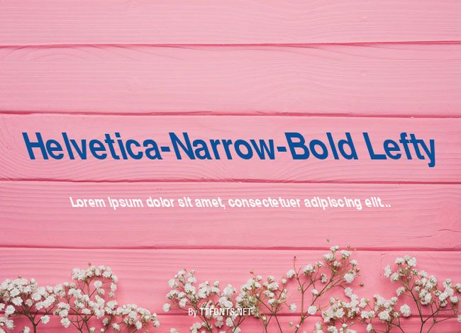 Helvetica-Narrow-Bold Lefty example